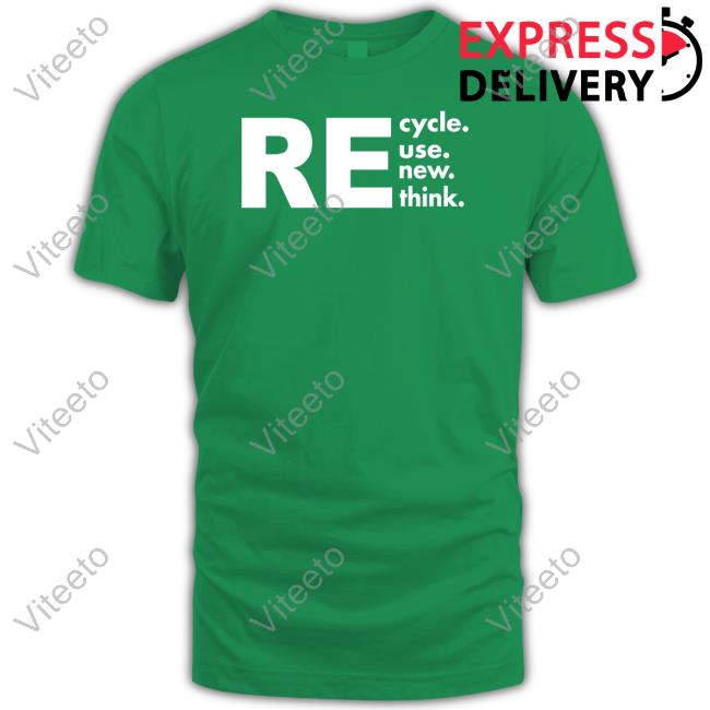 Recycle Reuse Renew Rethink Tee Shirt