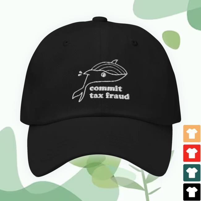 Gotfunnymerch Commit Tax Fraud Whale new twill cap